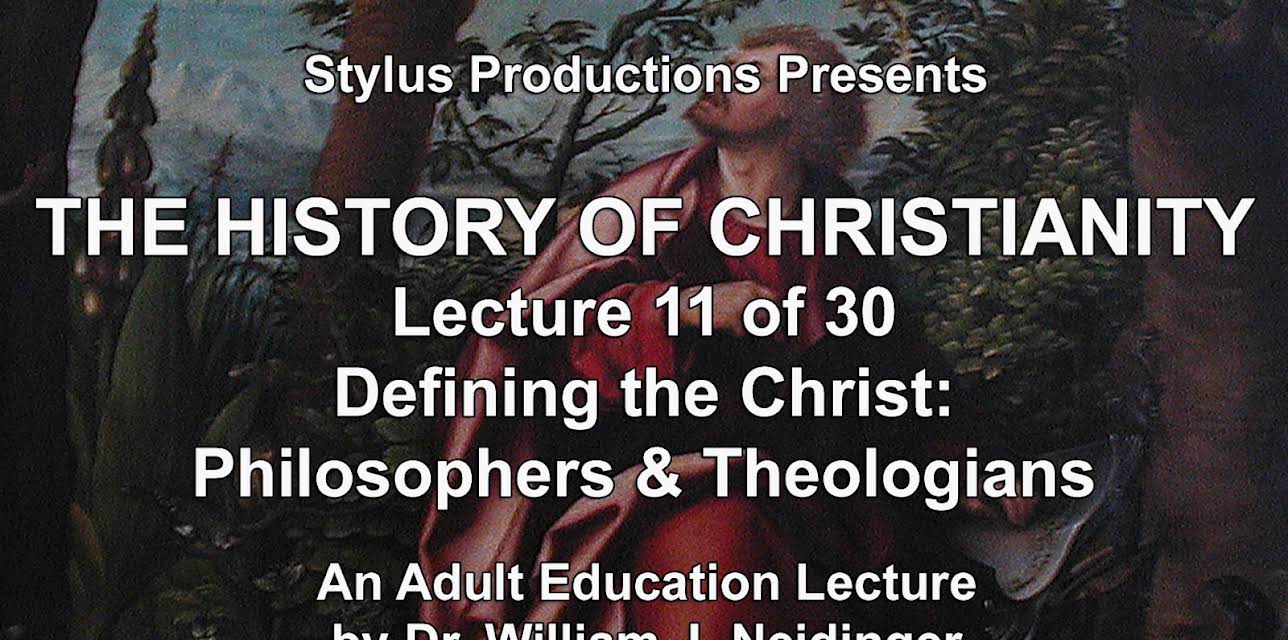 The History of Christianity. Lecture 11 of 30. Defining the Christ: Philosophers & Theologians.