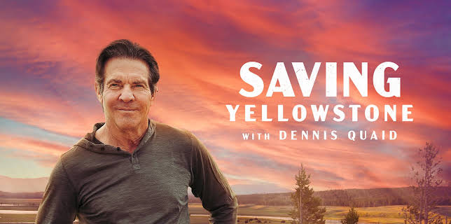 Saving Yellowstone with Dennis Quaid