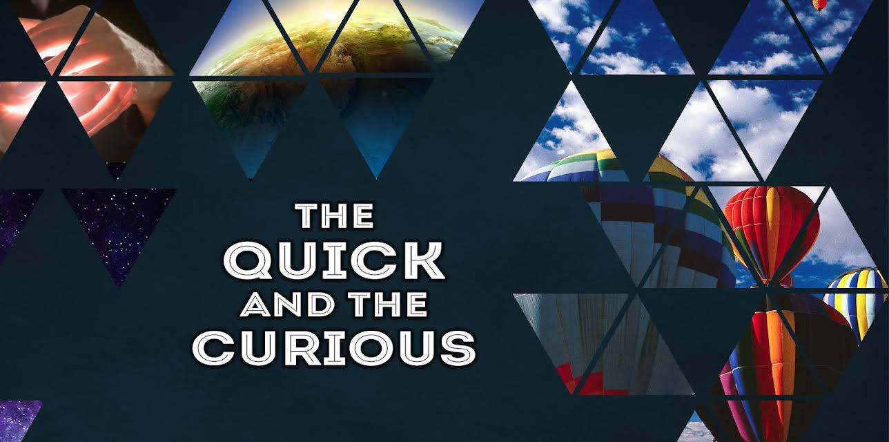 The Quick and the Curious Season 1