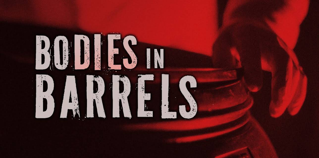 Bodies in Barrels