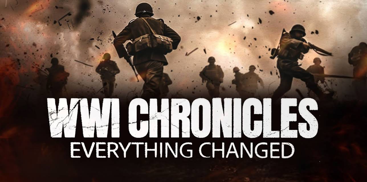 WWI Chronicles: Everything Changed (2025)