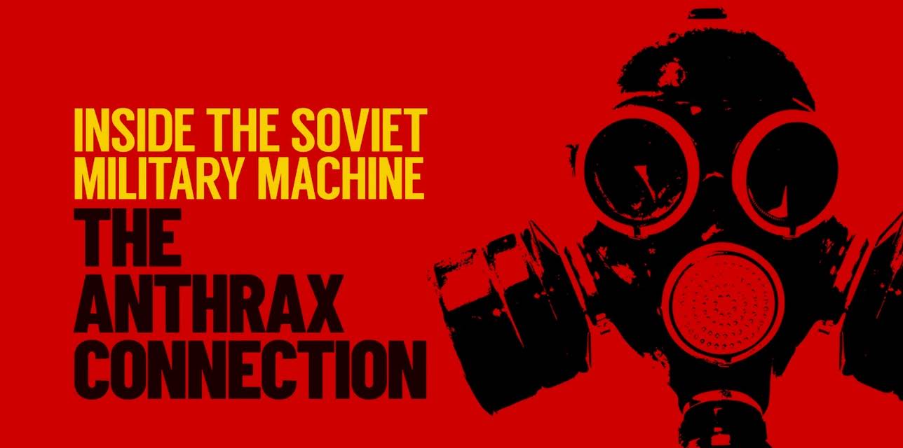 Inside the Soviet Military Machine: The Anthrax Connection