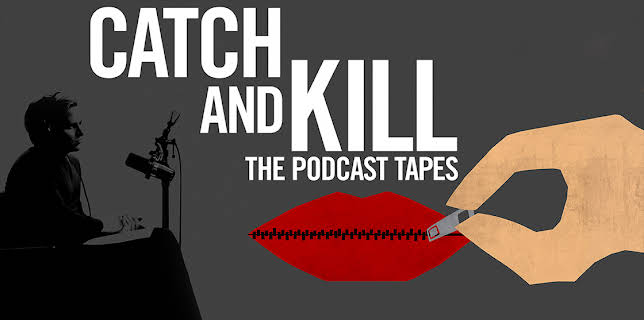 Catch and Kill: The Podcast Tapes