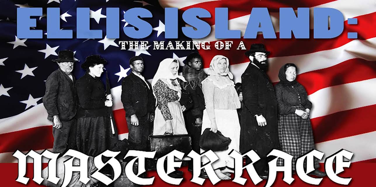 Ellis Island: The Making of a Master Race in America (2017)