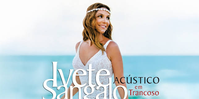 Ivete Sangalo - Acustico Em Trancosco (2016)