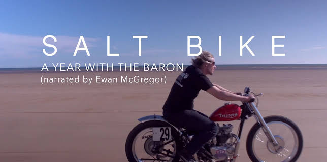Salt Bike: a year with the Baron (narrated by Ewan McGregor) (2017)