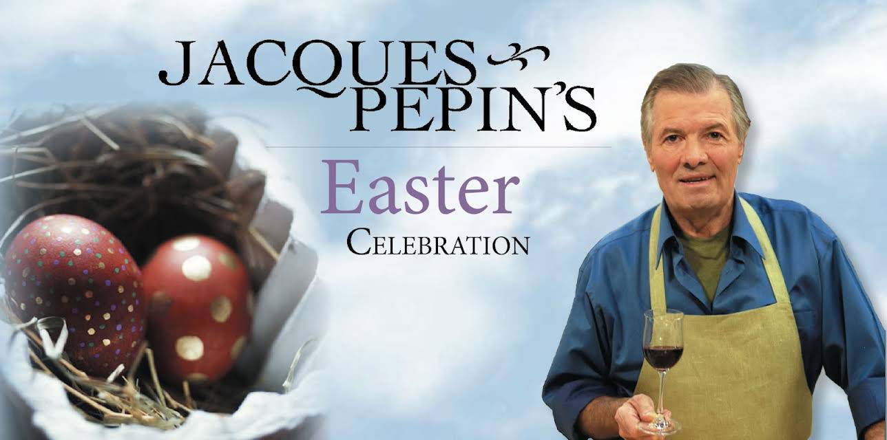 Jacques Pepin's Easter Celebration (2005)