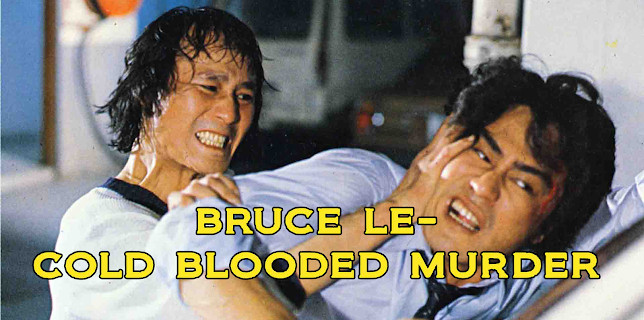 Bruce Le - Cold Blooded Murder (1981)