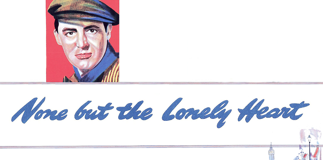 None But The Lonely Heart (1944)