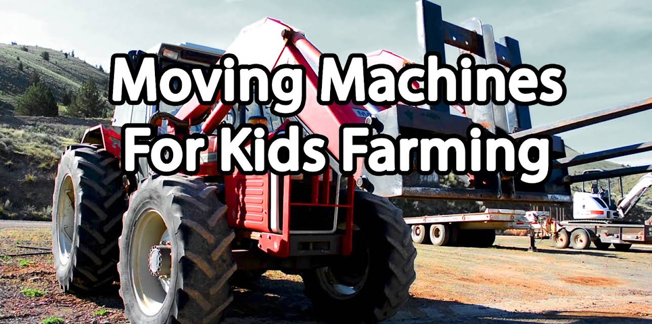 Moving Machines For Kids Farming