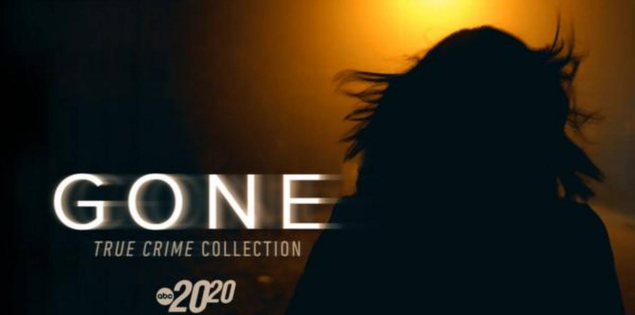 20/20 True Crime Collection: GONE