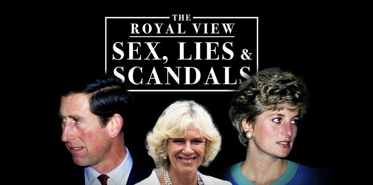 The Royal View: Sex, Lies and Scandals (2019)