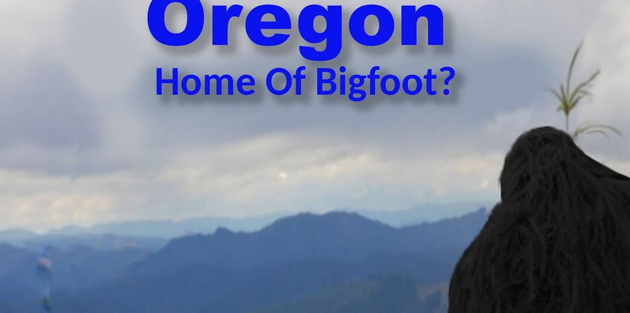 Oregon Home of Bigfoot? (2014)
