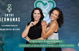 Entre hermanas season-1: Cosas que romantizamos: cuando la realidad supera la expectativa