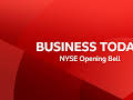 Business Today - NYSE Opening Bell