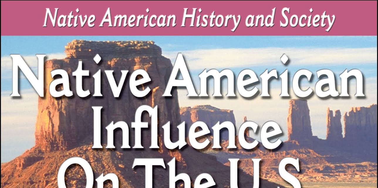 Native-American History: Native American Influence On The US