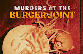Murders at the Burger Joint: Murders at the Burger Joint