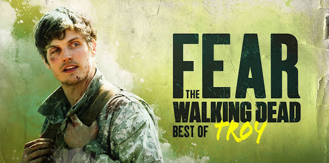 Fear the Walking Dead: Best of Troy, Season 1