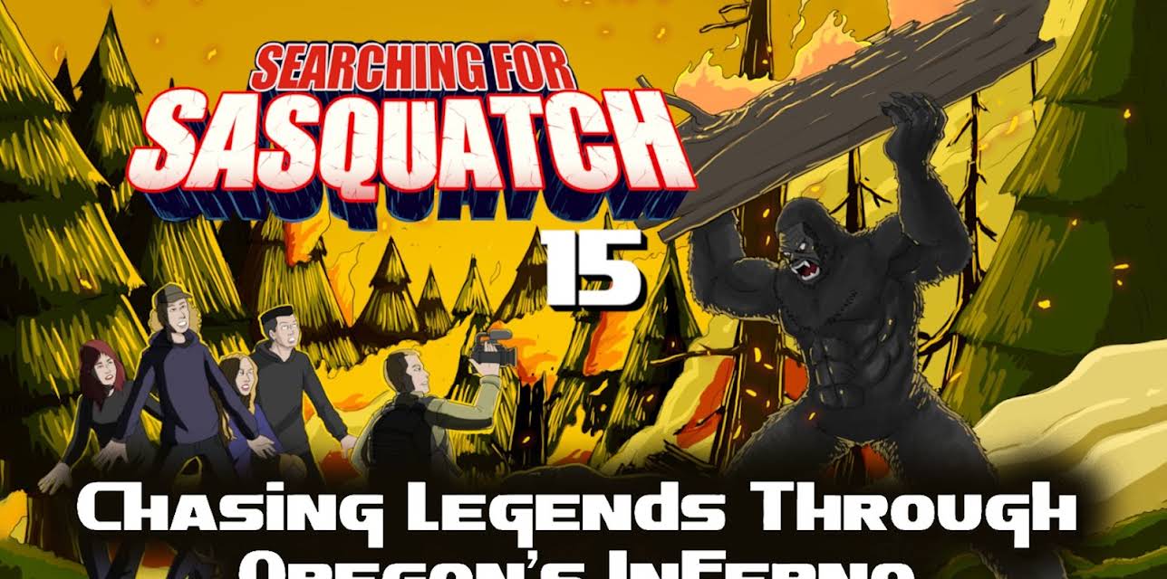Searching for Sasquatch 15: Chasing Legends Through Oregon's Inferno (2025)