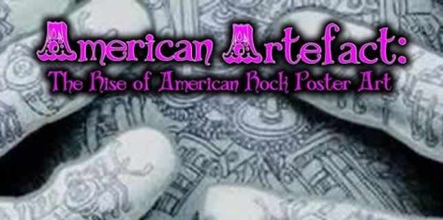 American Artifact: The Rise of American Rock Poster Art (2009)