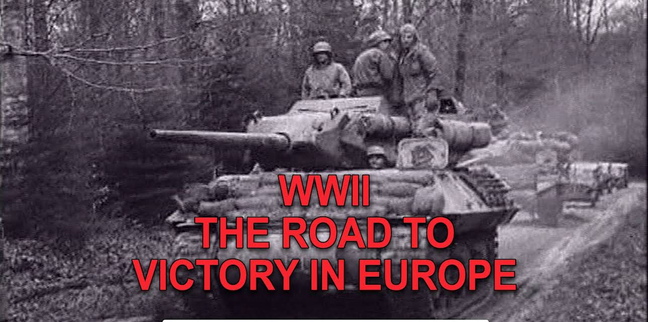 WWII - The Road To Victory In Europe