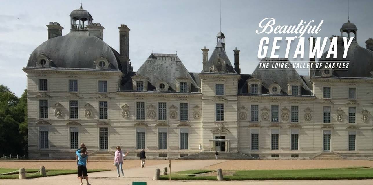 Beautiful Getaway - The Loire: valley of castles (2015)