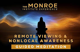 The Monroe Institute Experience: Remote Viewing & Nonlocal Awareness Guided Meditation