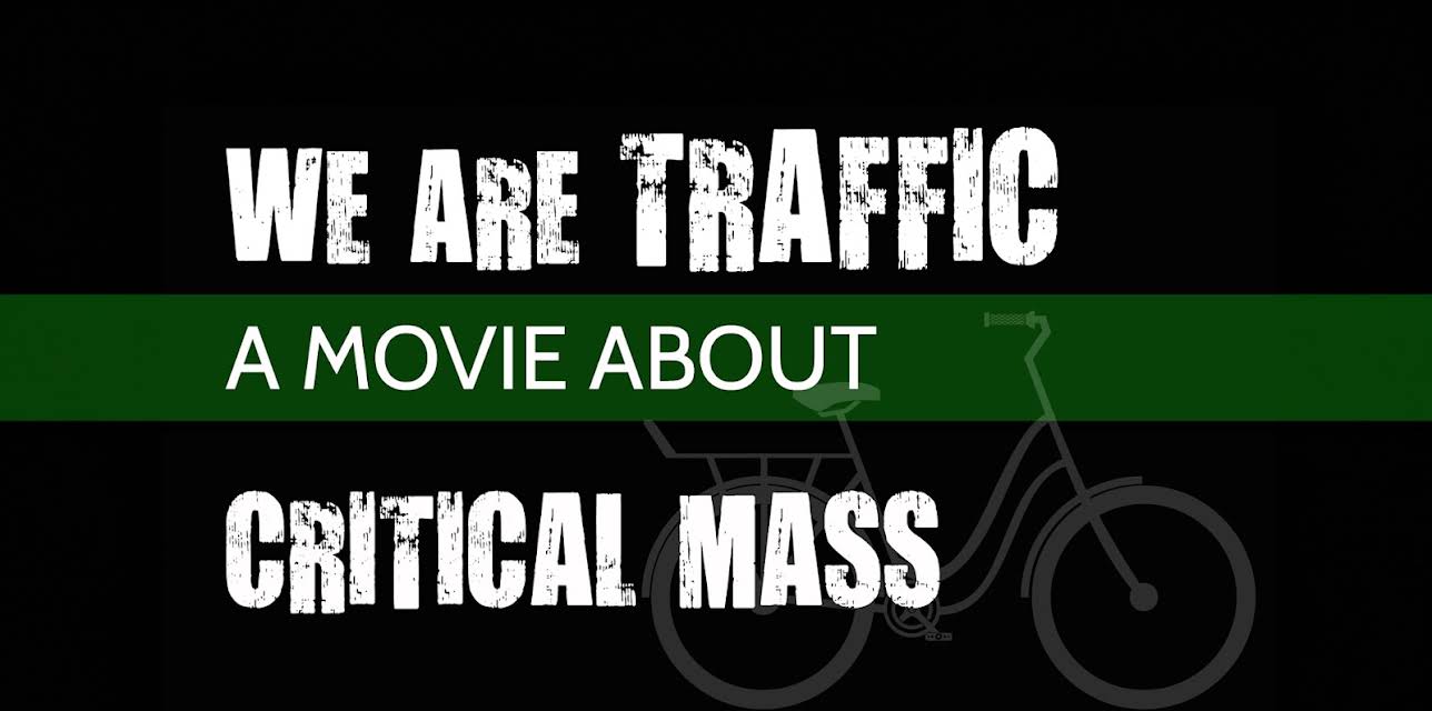 We Are Traffic -  A Movie About Critical Mass (1999)