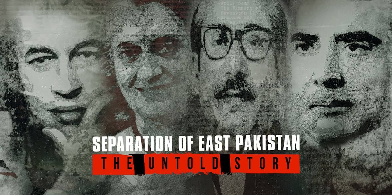 Separation of East Pakistan: The Untold Story (2022)