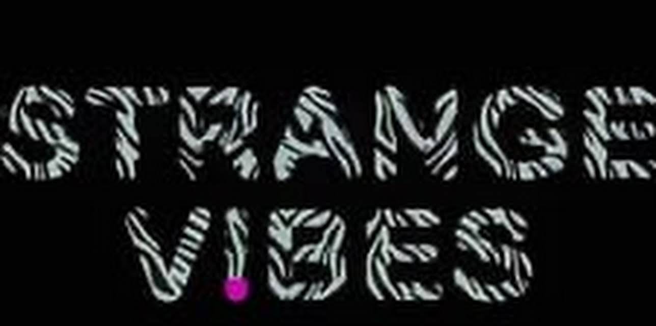 Strange Vibes (2018)