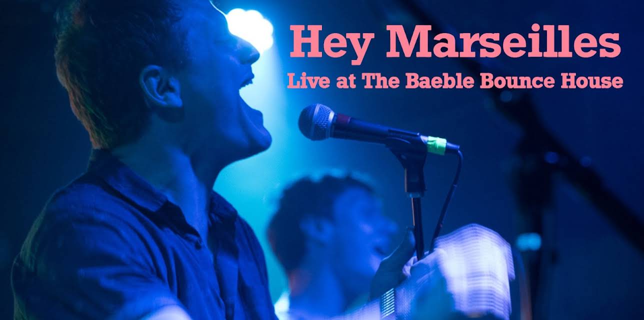 Hey Marseilles: Live at The Baeble Bounce House (2016)