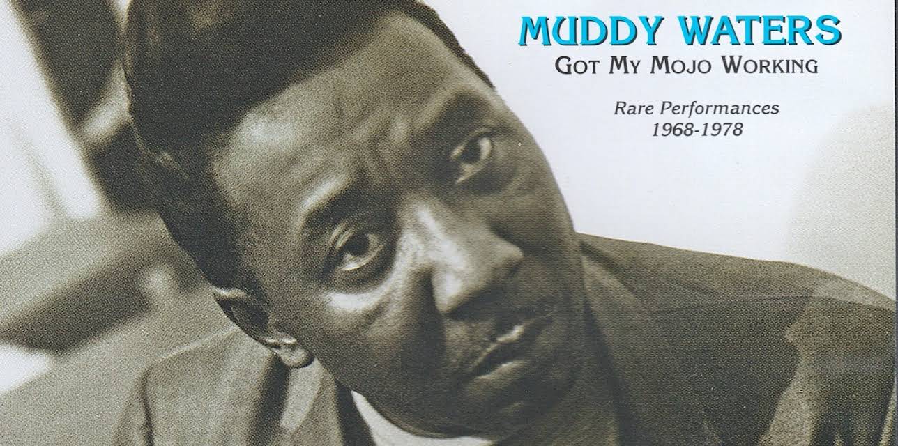 Muddy Waters: Got My Mojo Working (2018)
