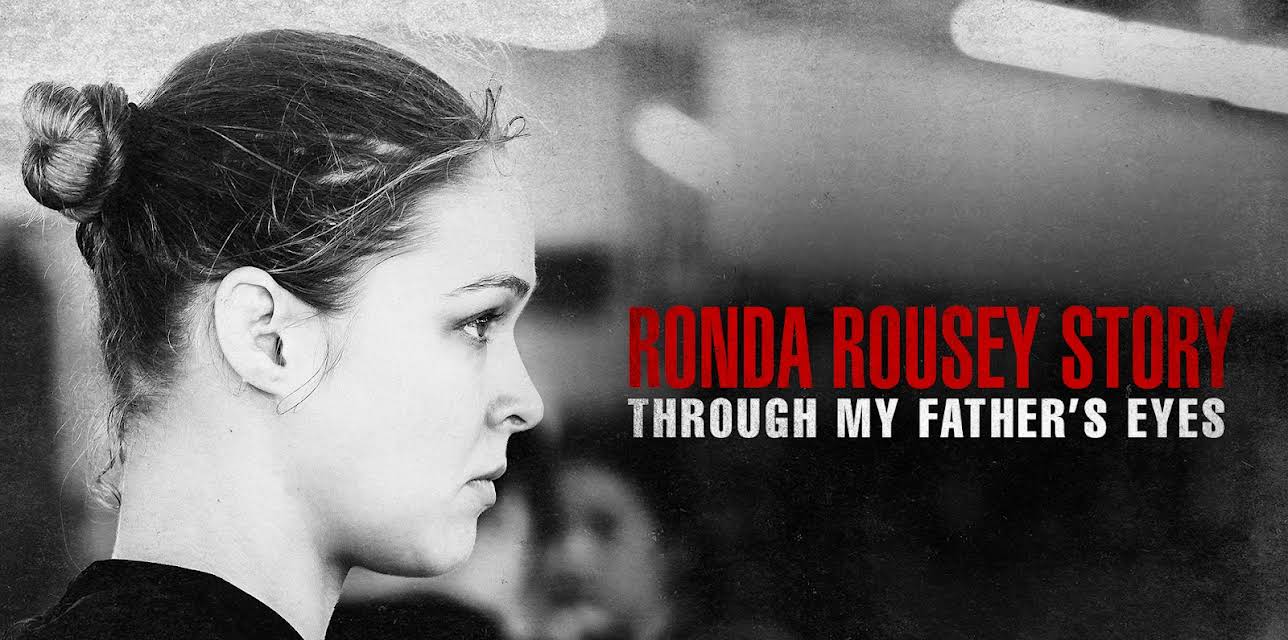 Ronda Rousey Story: Through My Father's Eyes (2019)