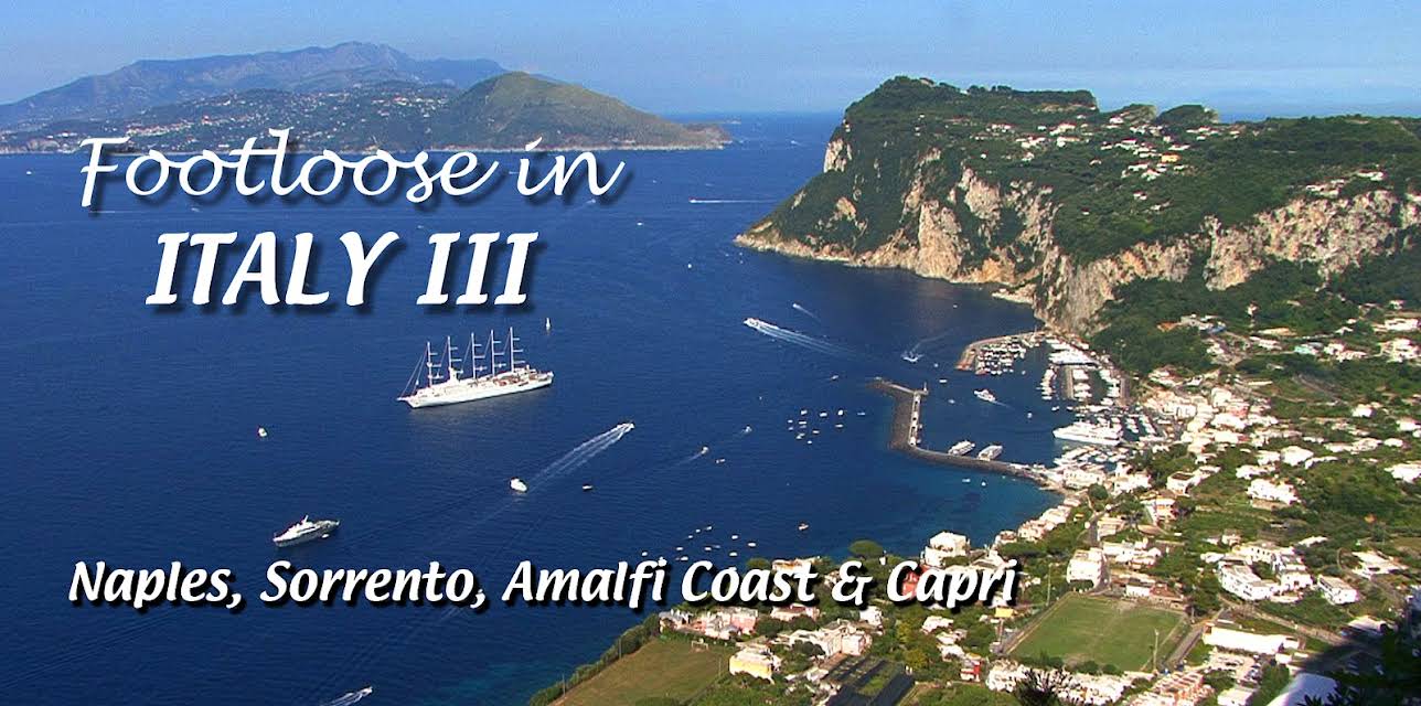 Footloose in Italy III - 3 Naples, Sorrento, Amalfi Coast and Capri (2014)