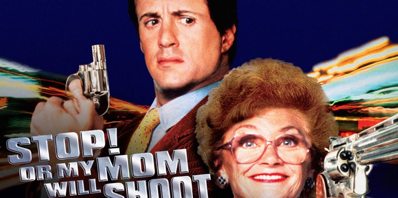 Stop! Or My Mom Will Shoot (1992)