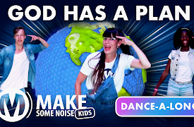 Make Some Noise Kids: Dance-A-Long | 03 | God has a plan