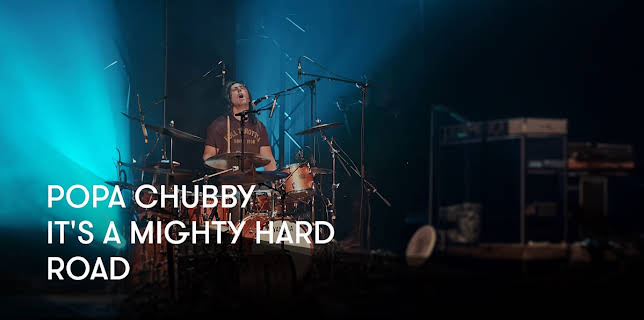 Popa Chubby - It's A Mighty Hard Road (2019)