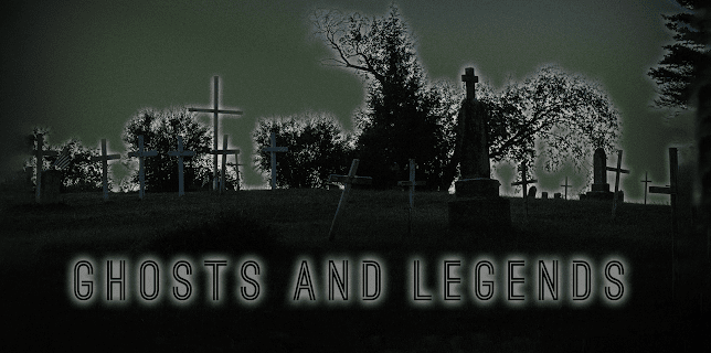 Ghosts and Legends