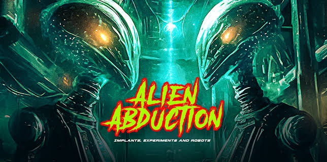 Alien Abduction: Implants, Experiments and Robots (2024)