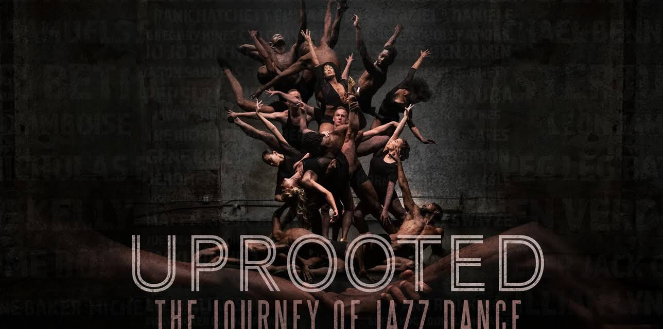 Uprooted - The Journey of Jazz Dance (2020)