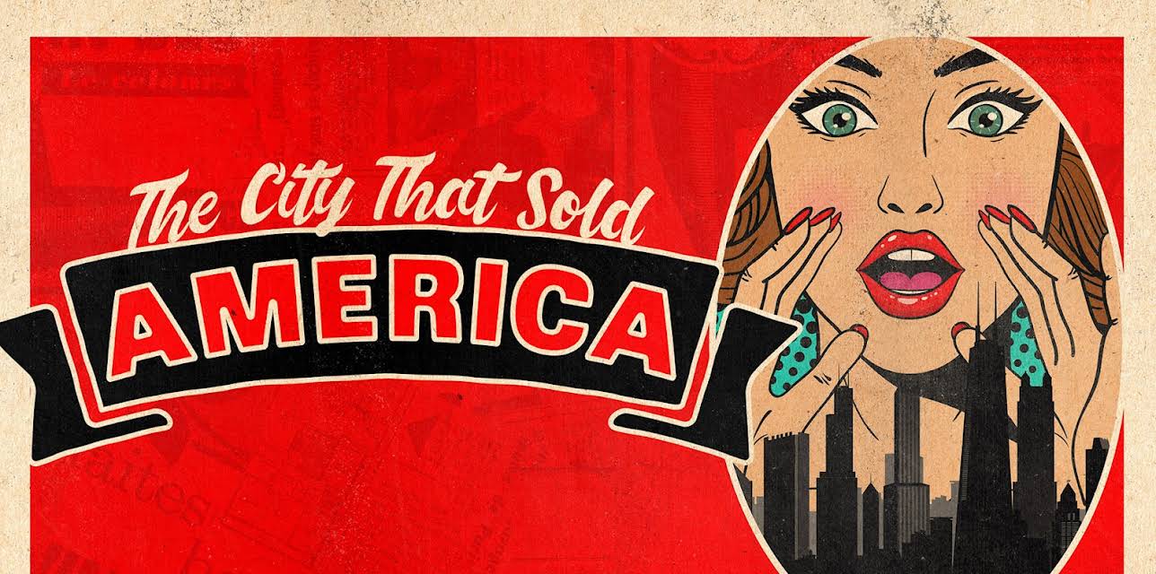 The City That Sold America (2018)