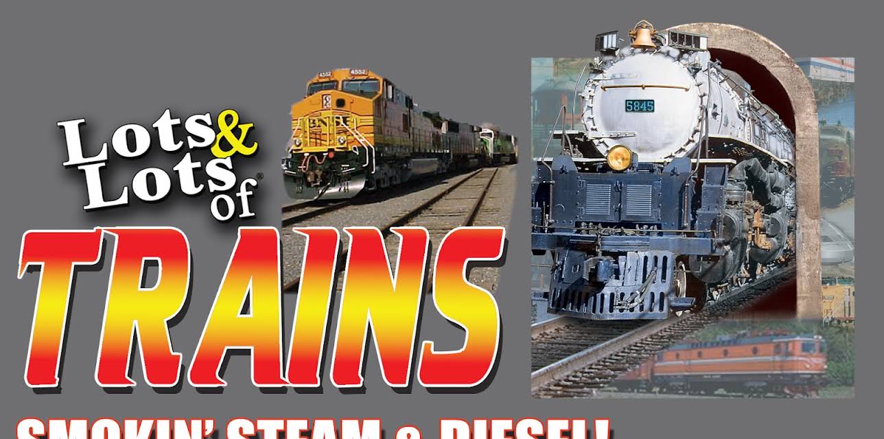 Lots & Lots of Trains - Smokin' Steam and Diesel (2007)