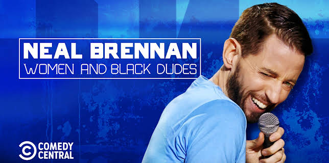 Neal Brennan: Women and Black Dudes (2014)