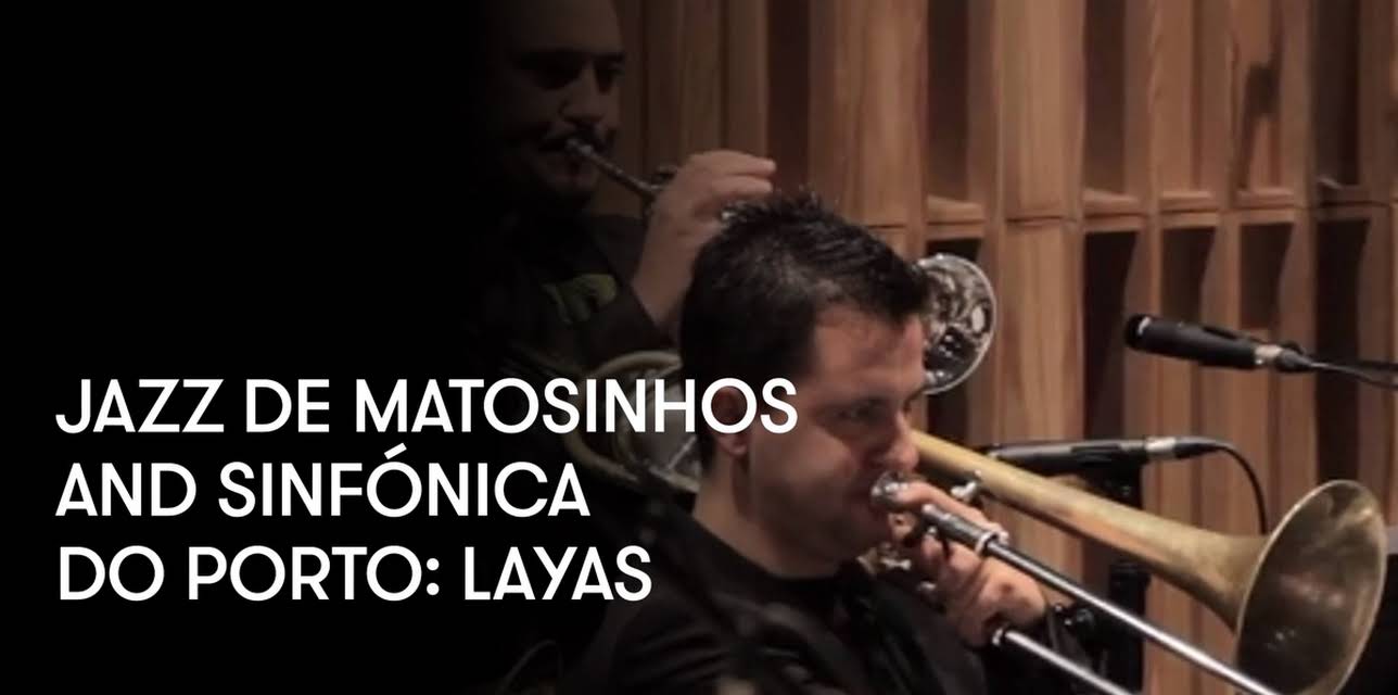 Jazz de Matosinhos and Sinfónica do Porto: Layas (2010)